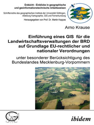 cover image of Einführung eines GIS für die Landwirtschaftsverwaltungen der BRD auf Grundlage EU-rechtlicher und nationaler Verordnungen